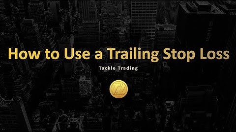 How to use a trailing stop loss