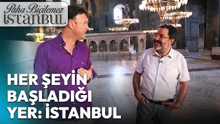 Her Şeyin Başladığı Yer: İstanbul | Paha Biçilemez İstanbul