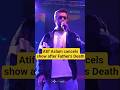 Atif Aslam lost his father...! #atifaslam #celebrity #shorts