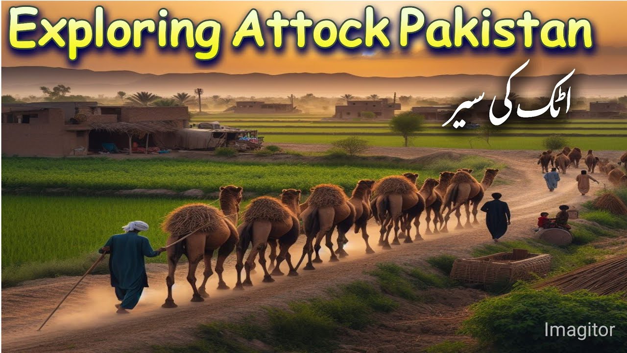 Exploring Attock City: Unveiling Punjab's Rich Heritage and Vibrant Culture