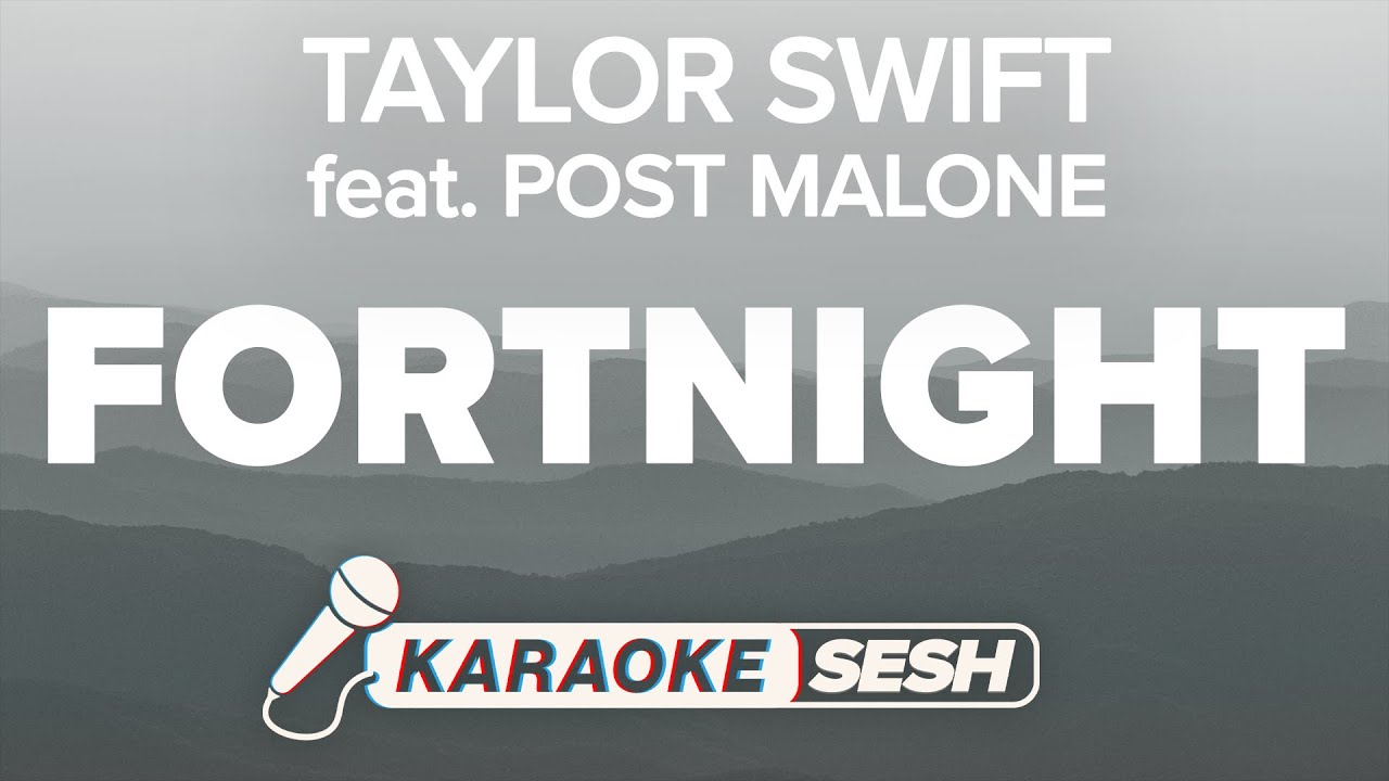Fortnight (Karaoke) - Taylor Swift ft. Post Malone Fortnight (Karaoke) - Taylor Swift ft. Post Malone