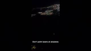 Pointing A Laser At An Airplane?