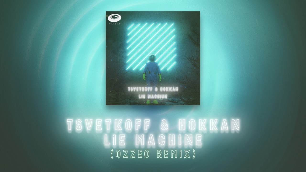 Watch Tsvetkoff & Hokkan - Lie Machine (OZZEO Remix) on YouTube Watch Tsvetkoff & Hokkan - Lie Machine (OZZEO Remix) on YouTube