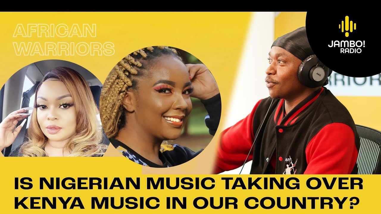 Is Nigerian Music Taking Over Kenya Music?? AFRICAN WARRIOR SHOW