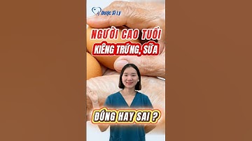 Người cao tuổi kiêng trứng sữa đúng hay sai #duocsily #dsly #chamsocsuckhoe