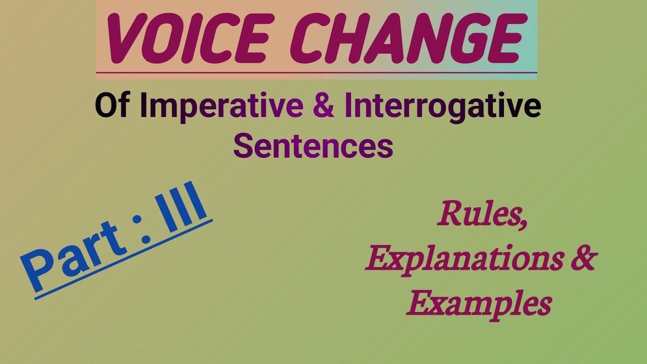 Imperative Voice Example Voice Change of Imperative & Interrogative Sentences || Full ...