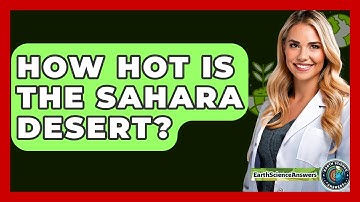 How Hot Is The Sahara Desert? - Earth Science Answers