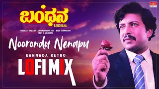 Noorondu Nenapu  Lofi Mix  Bandhana  Drvishnuvardhan Suhasini  Kannada Old Song mrt