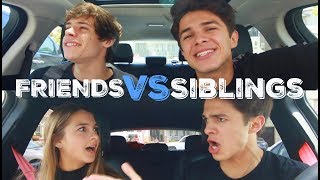 FRIENDS VS SIBLINGS | Brent Rivera