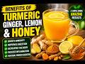 Benefits of Turmeric, Ginger, Lemon and Honey