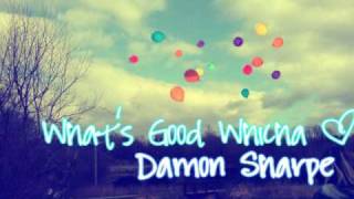 Watch Damon Sharpe Whats Good Witcha video