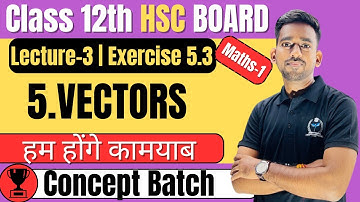 (L-3) (Exercise 5.3) Chapter 5 Vectors Class 12th Maths-1 #newindianera #conceptbatch  #mathsclass12