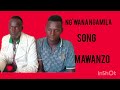 NG WANA NGAMILA SONG MAWANZO 2025