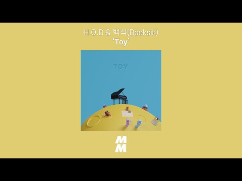 [Official Audio] H.O.B & 백식(Baeksik) - Toy
