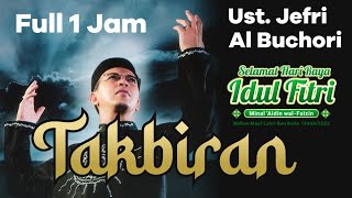 Gema Takbir Ust Jefri Ap Buchori - Full 1 Jam Selamat Hari Raya Idul Fitri 1447 Hijriah