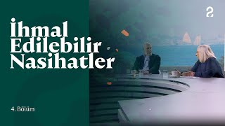 Batılılaşma ve Farklı Gerçeklikler | İhmal Edilebilir Nasihatler | 4. Bölüm