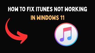 How to Fix iTunes Not Working in Windows 11