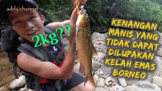 PART 1.TRIP MANCING KELAH MASHEER BORNEO. TRIP 3HARI 2MALAM