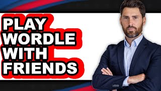 How to Play Wordle with Friends (Updated 2025)