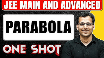 PARABOLA in One Shot: All Concepts & PYQs Covered | JEE Main & Advanced