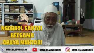 NGOBROL SANTAI - BARENG ABUYA MUHTADI