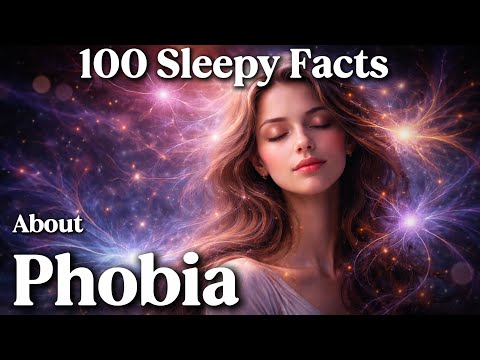 Fall Asleep Fast with the Most Relaxing Facts About Phobia for Deep Sleep