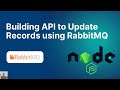 Building an API to Update Records using RabbitMQ for Node + MySql