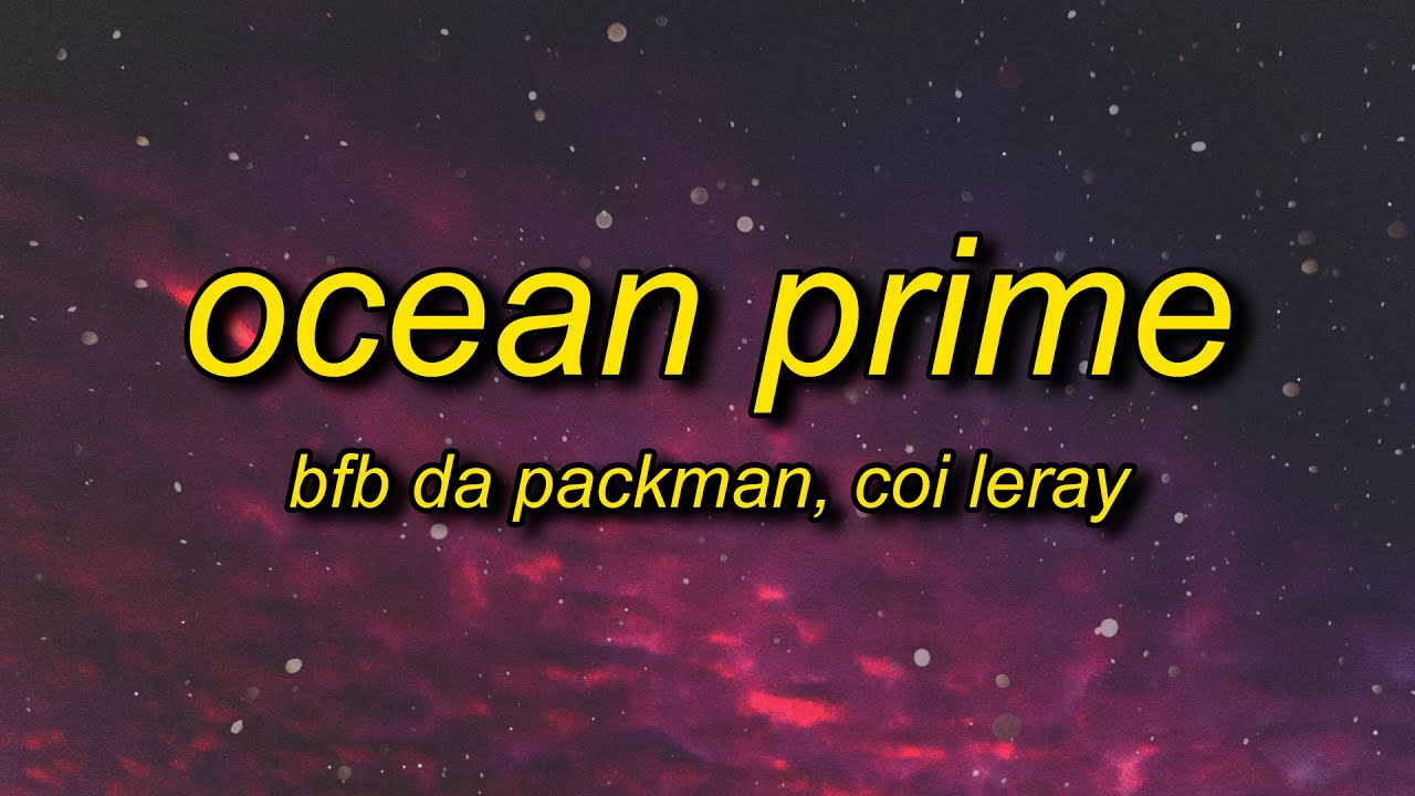 Bfb Da Packman - Ocean Prime (Lyrics) ft. Coi Leray | b wanna be like me okay coi leray