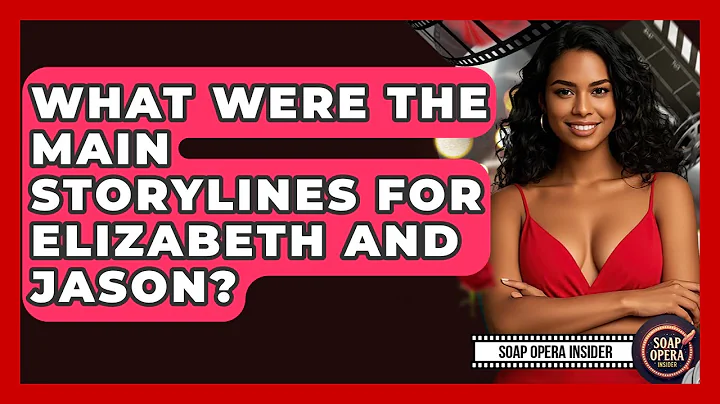 What Were The Main Storylines For Elizabeth And Jason? - Soap Opera Insider