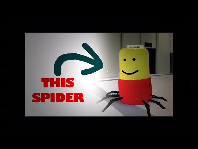 Hey You Subscribe Or The Despacito Spider Will Be In Your Room Tonight Youtube - download roblox despacito spider despacito spider