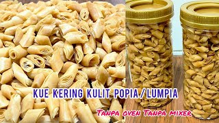 CEMILAN ENAK‼️TANPA OVEN TANPA MIXER || KULIT POPIA/LUMPIA JADI KUE KERING LEBARAN || POPIA GORENG