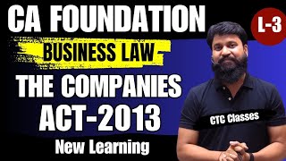 The Companies Act 2013 CA Foundation I L3 CA Foundation Business Law Companies Act 2013 #ctcclasses