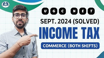 UGC Re-NET Sept 2024 | Solved Paper: Income Tax | Commerce