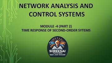 PART 2_NETWORK ANALYSIS AND CONTROL SYSTEMS_MODULE  4_ TIME RESPONSE OF SECOND-ORDER SYTEMS