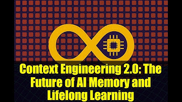 Context Engineering 2.0: The Future of AI Memory and Lifelong Learning