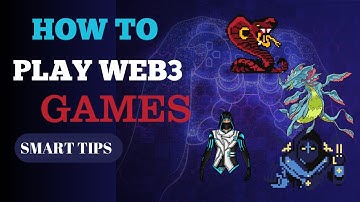 How To Play Web3 Games | Smarter Way