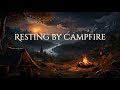 Resting by campfire ambience and music  calm fantasy music with night and fire ambient sounds