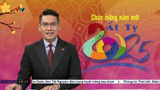 [VTV] Bản tin đặc biệt cuối cùng của năm Giáp Thìn (19h-20h ngày 28\/1\/2025)