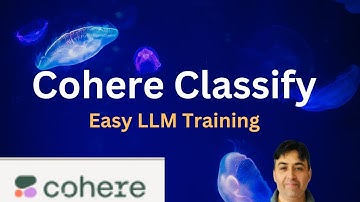 Cohere Classify for Easy LLM Training