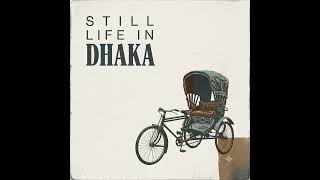 Still life in Dhaka | Song World #music #newmusic #song #newsong #rap #newrap #dhaka