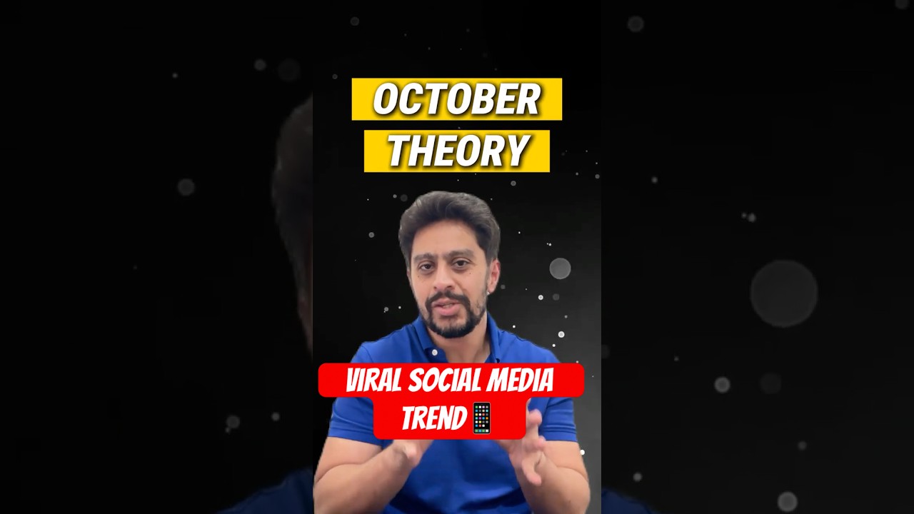 Why Everyone is talking about the October theory !