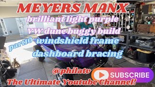 part10 MEYERS MANX BRILLIANT LIGHT PURPLE VW DUNE BUGGY BUILD WINDSHIELD FRAME AND DASH SUPPORT #vw