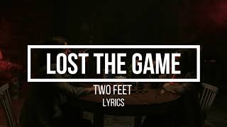 Lost the game – Two Feet (Lyrics/Letra)