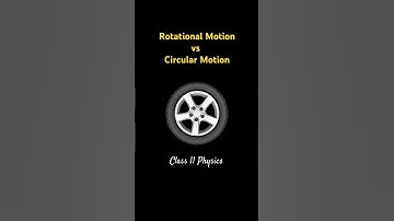 Circular Motion vs Rotational Motion | Class 9 & 11 Physics | Easy Explanation with Examples