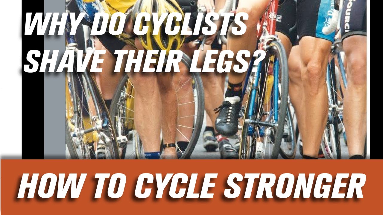 Why Do Cyclists Shave Their Legs? YouTube