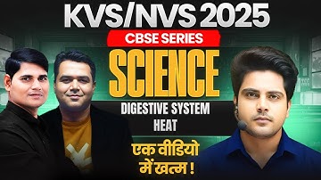KVS/NVS 2025 CBSE SERIES GK/GS Science Digestive System & Heat by Sachin Academy live 3pm