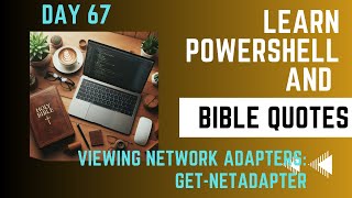 Famous Learn Powershell and Bible Quotes - Day 67 - Viewing Network Adapters -  Get-NetAdapter Wealth