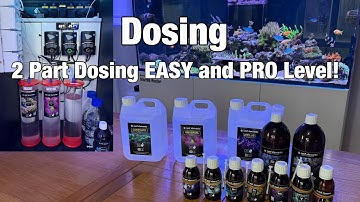 Dosing a Reef Tank 2 Part, Easy and Pro level!