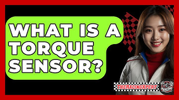 What Is A Torque Sensor? - The Racing Xpert
