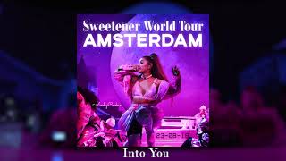 the light is coming/Into You (live audio from Sweetener Tour Amsterdam)